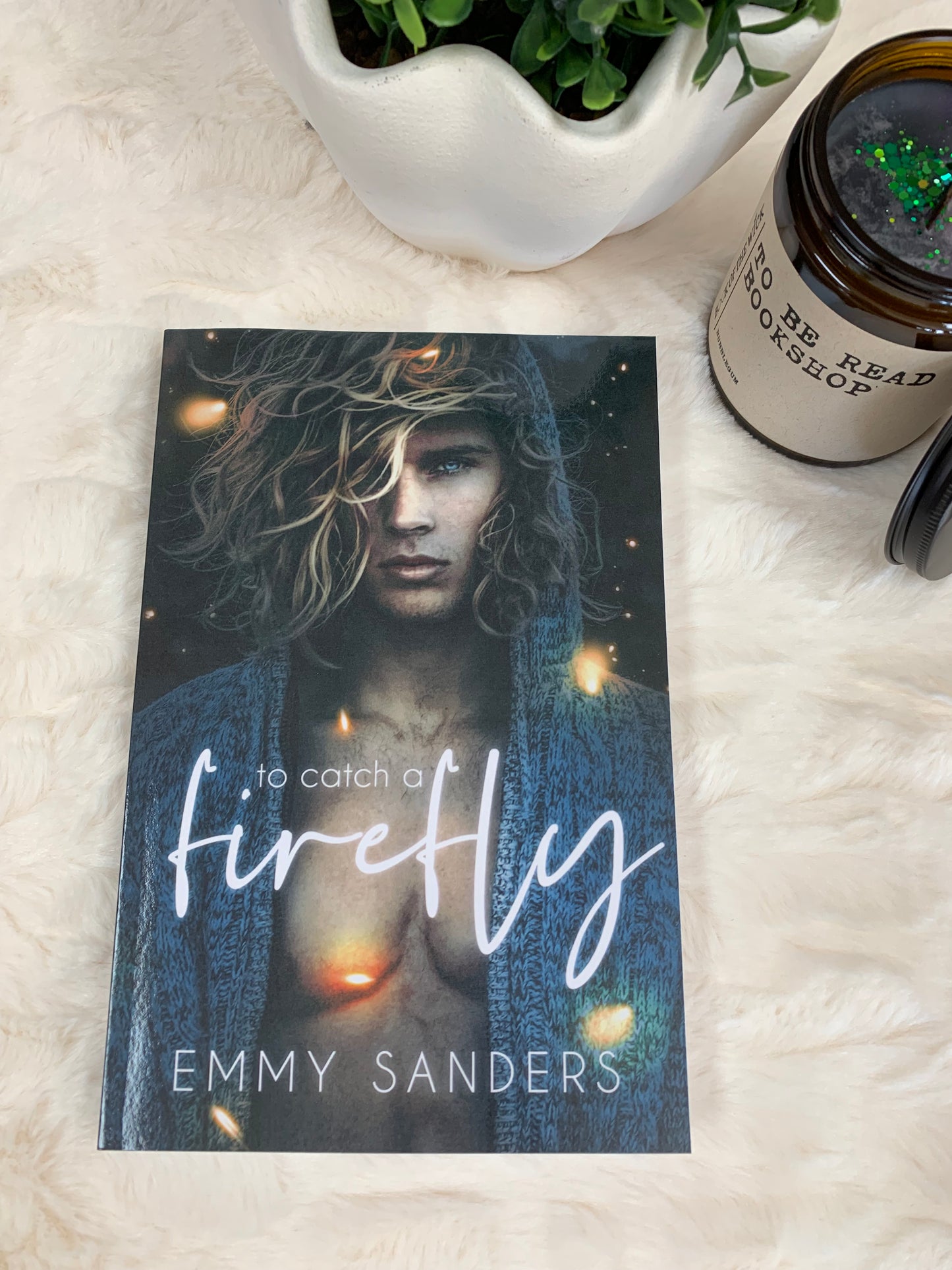 To Catch A Firefly by Emmy Sanders