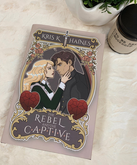 The Rebel and the Captive by Kris K. Haines