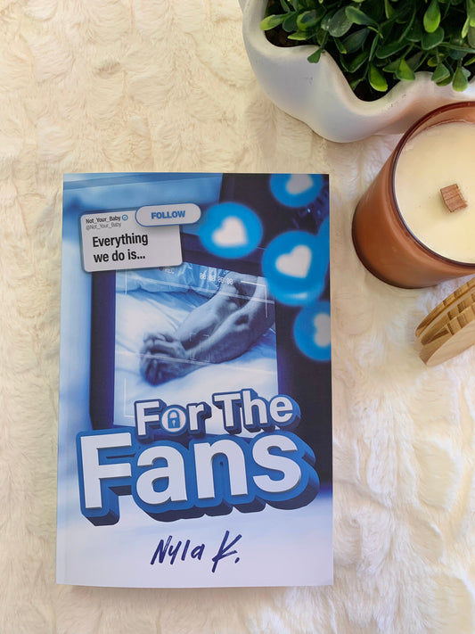 For The Fans by Nyla K.