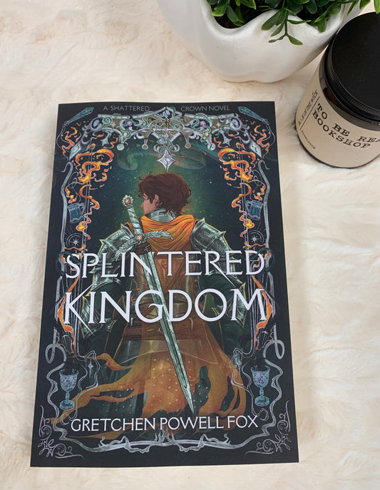 Splintered Kingdom by Gretchen Powell Fox