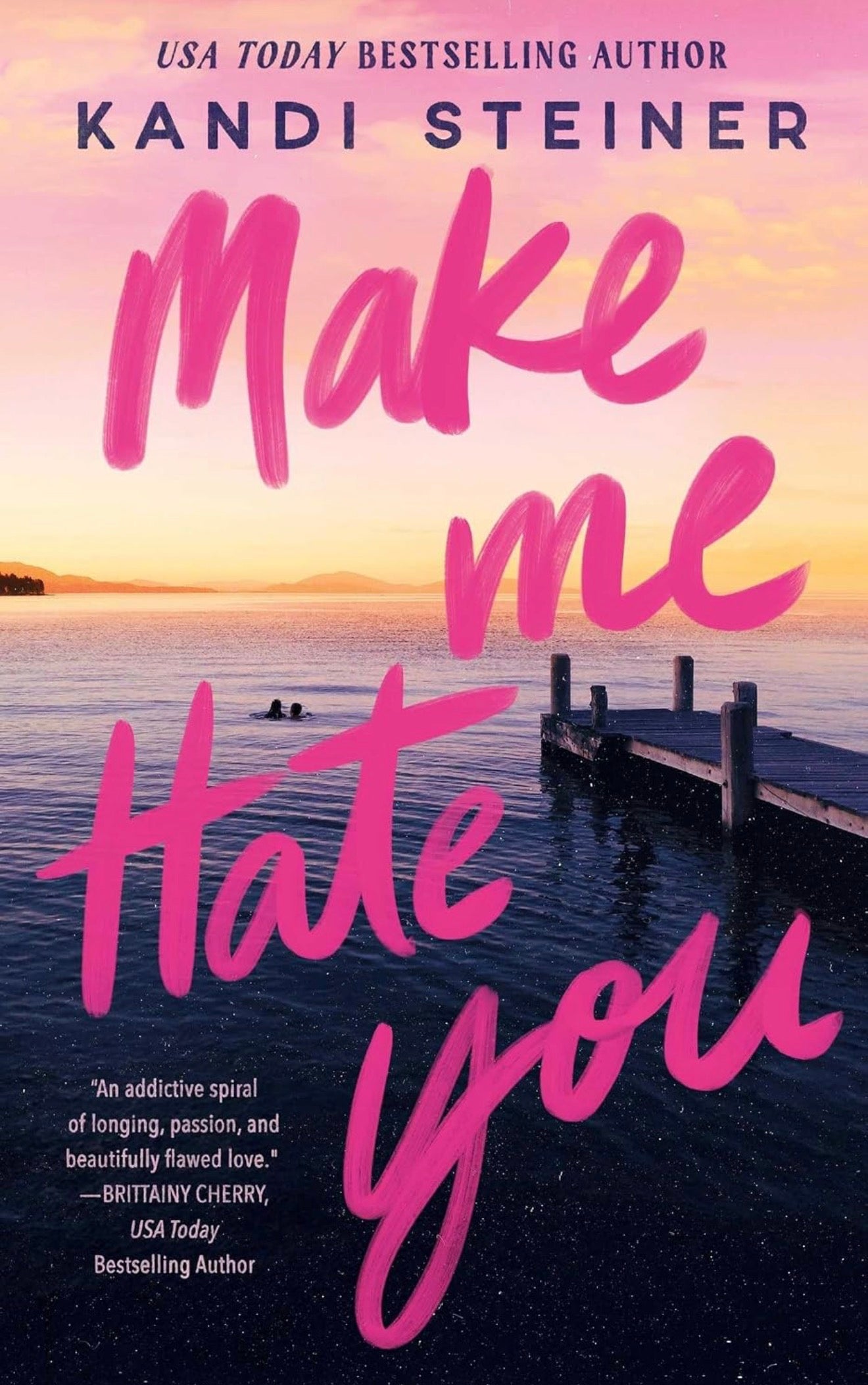 PRE ORDER Make Me Hate You by Kandi Steiner