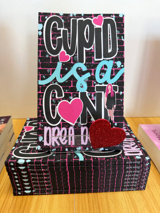 Cupid is a C#nt by Drea Denae