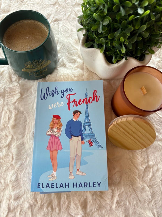 Wish you were French by Elaelah Harley