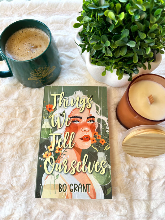Things We Tell Ourselves by Bo Grant