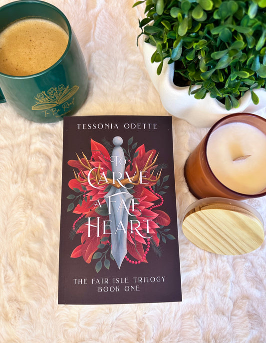 To Carve a Fae Heart by Tessonja Odette