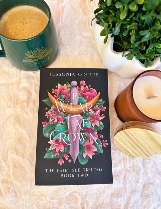 To Wear a Fae Crown by Tessonja Odette